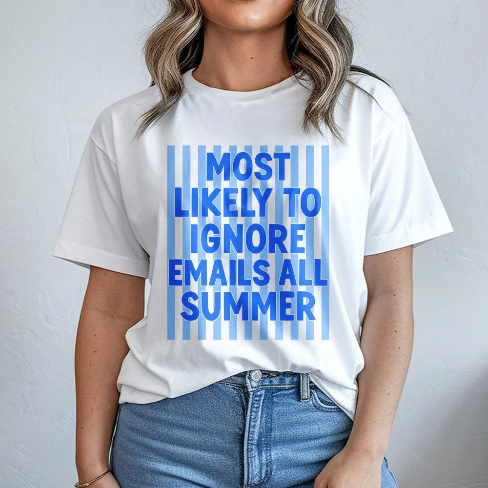 Funny Teacher T-Shirt | Most Likely To Ignore Emails All Summer | Premium Cotton Blend | End of Year Teacher Gift