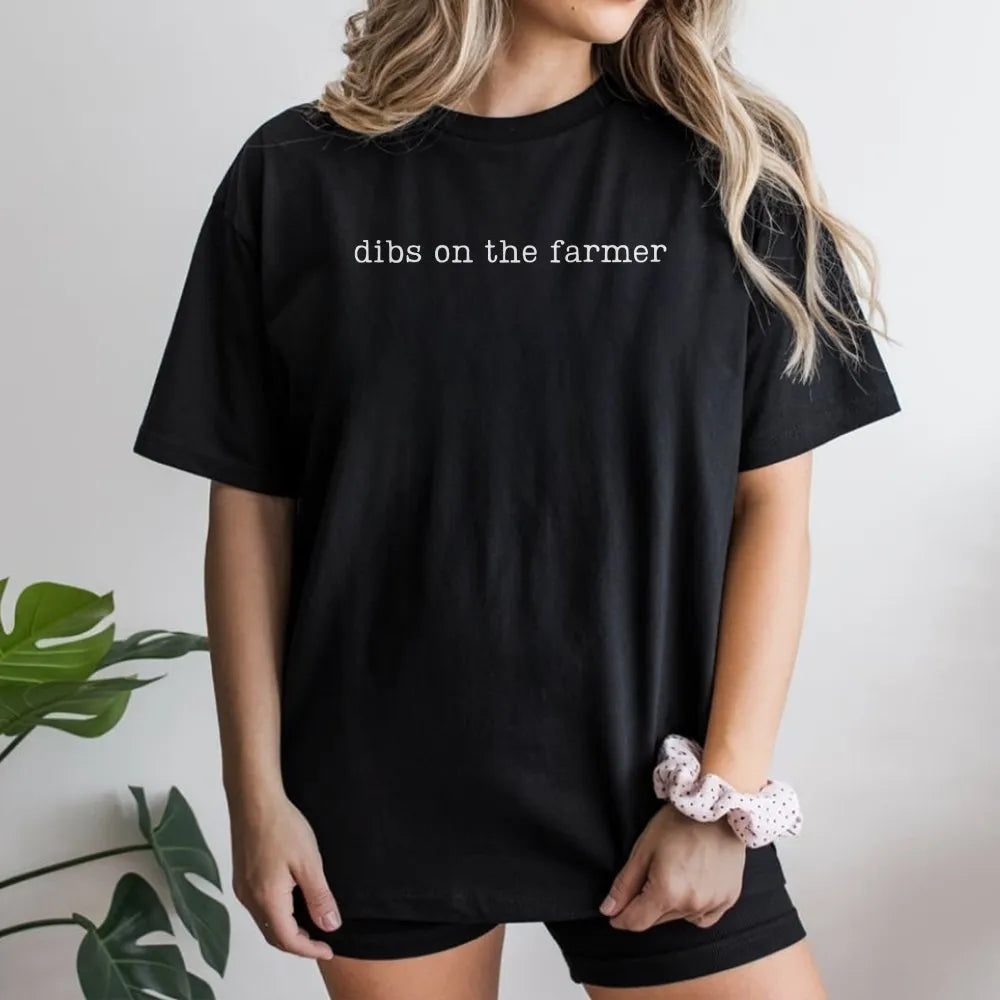 Dibs On The Farmer T-Shirt | Funny Farm Life Slogan Tee | Soft Cotton Shirt | Gift for Farmer's Wife or Girlfriend
